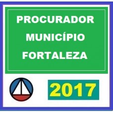 CURSO PARA CONCURSO DE PROCURADOR DO MUNICÍPIO DE FORTALEZA CERS 2017.1