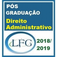 PÓS GRADUAÇÃO – Direito Administrativo LFG 2019.1