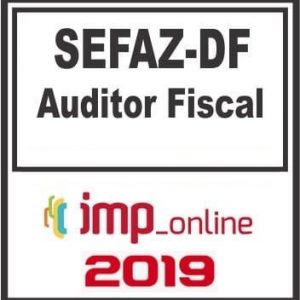SEFAZ DF (AUDITOR FISCAL) IMP 2019.1