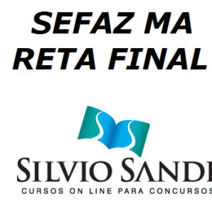 CURSO SEFAZ MA – RETA FINAL – SILVIO SANDE 2017
