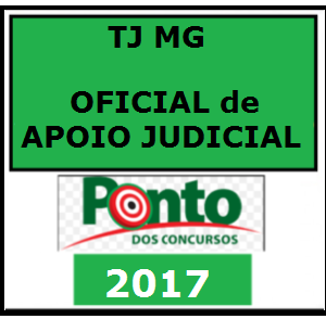 Curso TJ MG – Pós Edital Tribunal de Justiça de Minas Gerais Oficial de Apoio Judicial – Ponto 2017