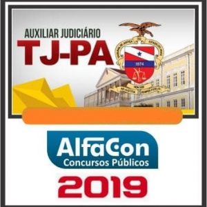 TJ PA (AUXILIAR JUDICIÁRIO) Alfacon 2019.1