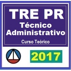 Curso TRE PR Técnico Administrativo (Tribunal Regional Eleitoral do Paraná) CERS 2017