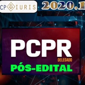 DPC-PR – Delegado da Polícia Civíl do Paraná – Pós Edital – Cpiuris 2020.1