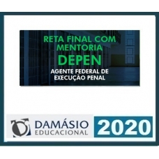 DEPEN – Agente Federal de Execução Penal – Reta Final DAMÁSIO 2020.1