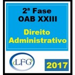 Direito Administrativo OAB 2ª Fase XXIII LFG 2017.2