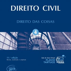 DIREITO CIVIL – DIREITO DAS COISAS – VOL. 4 – FLÁVIO TARTUCE 2019
