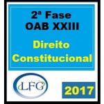 Direito Constitucional OAB 2ª Fase XXIII LFG 2017.2