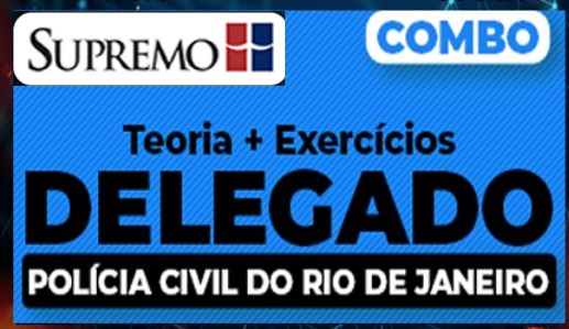 DPC-RJ – Delegado da Polícia Civil Do Rio de Janeiro -(COMBO) TEORIA e Questoes – Supremo 2020.1
