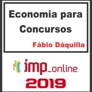 ECONOMIA PARA CONCURSOS (FÁBIO DAQUILLA) IMP 2019.2