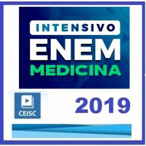 ENEM – INTENSIVO MEDICINA – Exame Nacional do Ensino Médio Vestibular CEISC 2019.2