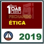 CURSO FECHANDO ÉTICA – 1ª FASE DO XXVII EXAME DA OAB – PROFESSOR PAULO MACHADO (DISCIPLINA ISOLADA) CERS 2018.2