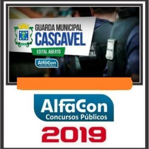 GUARDA MUNICIPAL DE CASCAVEL – ALFACON 2019.1