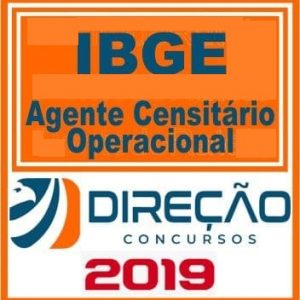 IBGE (AGENTE CENSITÁRIO OPERACIONAL) DIREÇÃO CONCURSOS 2019.1
