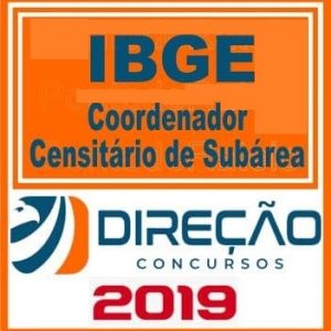 IBGE (COORDENADOR CENSITÁRIO DE SUBÁREA) PÓS EDITAL DIREÇÃO CONCURSOS 2019.1