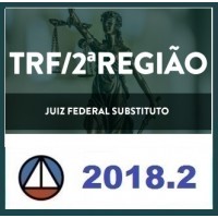 CURSO INTENSIVO PARA O CONCURSO DO TRIBUNAL REGIONAL FEDERAL DO BRASIL 2ª REGIÃO (TRF 2ªREGIÃO) – JUIZ FEDERAL SUBSTITUTO – CERS 2018.2