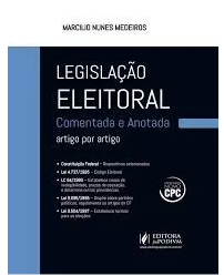 Legislação Eleitoral Comentada E Anotada Marcílio Nunes 2017