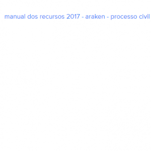 Manual Dos Recursos 2017 – Araken – Processo Civil