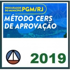 MÉTODO CERS DE APROVAÇÃO PARA O CONCURSO DA PROCURADORIA GERAL DO MUNÍCIPIO DO RIO DE JANEIRO (PGM/RJ) CERS 2019.1