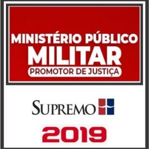 MINISTÉRIO PÚBLICO MILITAR (PROMOTOR JUSTIÇA) SUPREMO 2019.2