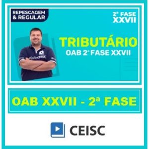 OAB 2 FASE XXVII (TRIBUTÁRIO) CEISC 2018.2