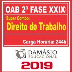 OAB 2ª FASE XXIX (TRABALHO) DAMASIO 2019.1