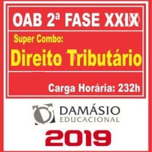 OAB 2ª FASE XXIX (TRIBUTÁRIO) DAMASIO 2019.1