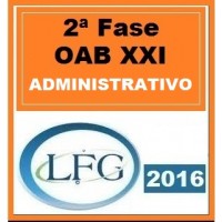 Curso para Exame OAB Direito Administrativo 2ª Fase XXI LFG 2016