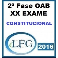 Curso para Exame OAB 2ª Fase XX Direito Constitucional LFG 2016