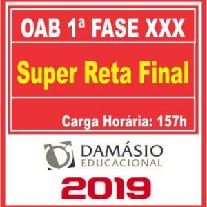 OAB XXX 1ª FASE (SUPER RETA FINAL) DAMÁSIO 2019.2