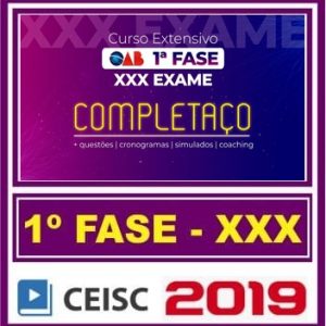 OAB XXX 1ª FASE (COMPLETAÇO TEORIA + QUESTÕES) CEISC 2019.2