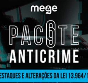 Pacote Anticrime – Mege(Lei n. 13.964/2019) 2020.1