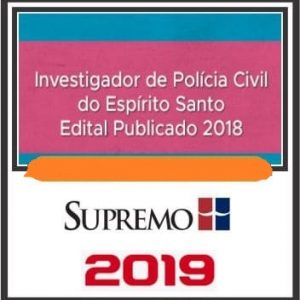 PC ES (INVESTIGADOR) PÓS EDITAL Supremo 2019.1