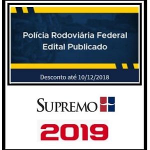 PRF (POLICIAL RODOVIÁRIO FEDERAL) PÓS EDITAL SUPREMO 2018.2/2019.1
