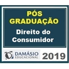 PÓS GRADUAÇÃO – Direito do Consumidor DAMÁSIO 2019.1