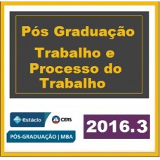 CURSO PARA PÓS GRADUAÇÃO DIREITO PROCESSO DO TRABALHO CERS 2016