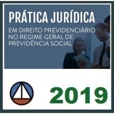 Prática Direito Previdenciário no Regime Geral de Previdência Social CERS 2019.1