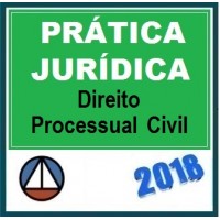 CURSO DE PRÁTICA FORENSE EM DIREITO PROCESSUAL CIVIL CERS 2018.1