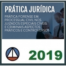 Prática Juizados Especiais Cíveis e criminais Aspectos Práticos e Controversos CERS 2019.1