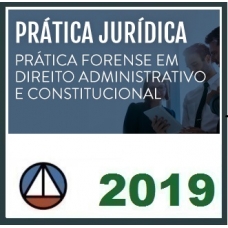 Prática Jurídica Direito Administrativo e Constitucional CERS 2019.1