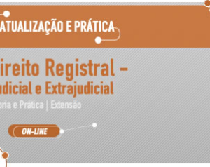 CURSO DIREITO REGISTRAL JUDICIAL E EXTRAJUDICIAL TEORIA E PRÁTICA EXTENSÃO DAMÁSIO 2016.2