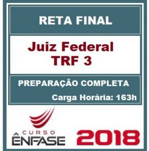Curso Reta Final Juiz Federal TRF3 Preparação Completa Ênfase Cursos 2018.1