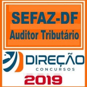 SEFAZ DF (AUDITOR TRIBUTARIO) DIREÇÃO CONCURSOS 2019.1