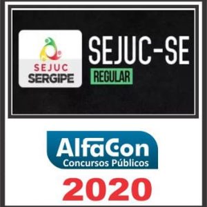 SEJUC SE (AGENTE PENITENCIÁRIO) ALFACON 2020.1