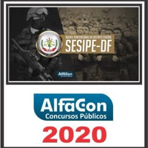 SESIPE DF (AGENTE PENITENCIÁRIO) ALFACON 2020.1