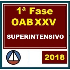 SUPERINTENSIVO OAB 1ª FASE – XXV EXAME DE ORDEM UNIFICADO – CERS 2018.1