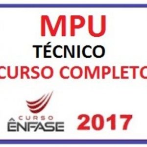 TÉCNICO DO MPU – CURSO REGULAR ENFASE 2017.2