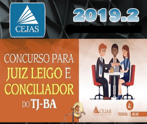TJ-BA Tribunal de Justiça da Bahia – JUIZ LEIGO E CONCILIADOR Cejas 2019.2