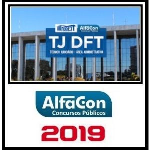 TJ DFT (TÉCNICO – ÁREA ADMINISTRATIVA) ALFACON 2019.2