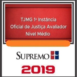 TJ-MG 1ª INSTÂNCIA (OFICIAL DE JUSTIÇA NÍVEL MÉDIO) SUPREMO 2019.1